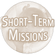 Short–Term Missions!